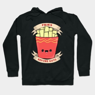 Fries Before Guys Hoodie